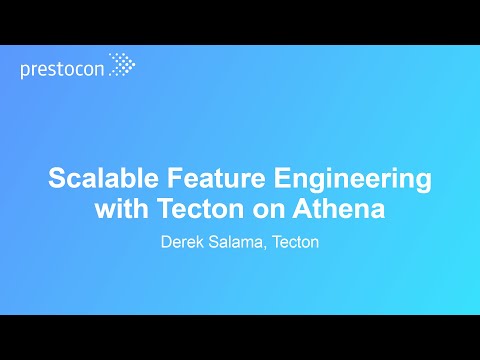 Scalable Feature Engineering with Tecton on Athena – Derek Salama, Tecton