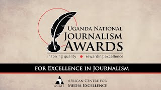 UGANDA NATIONAL JOURNALISM AWARDS 2022