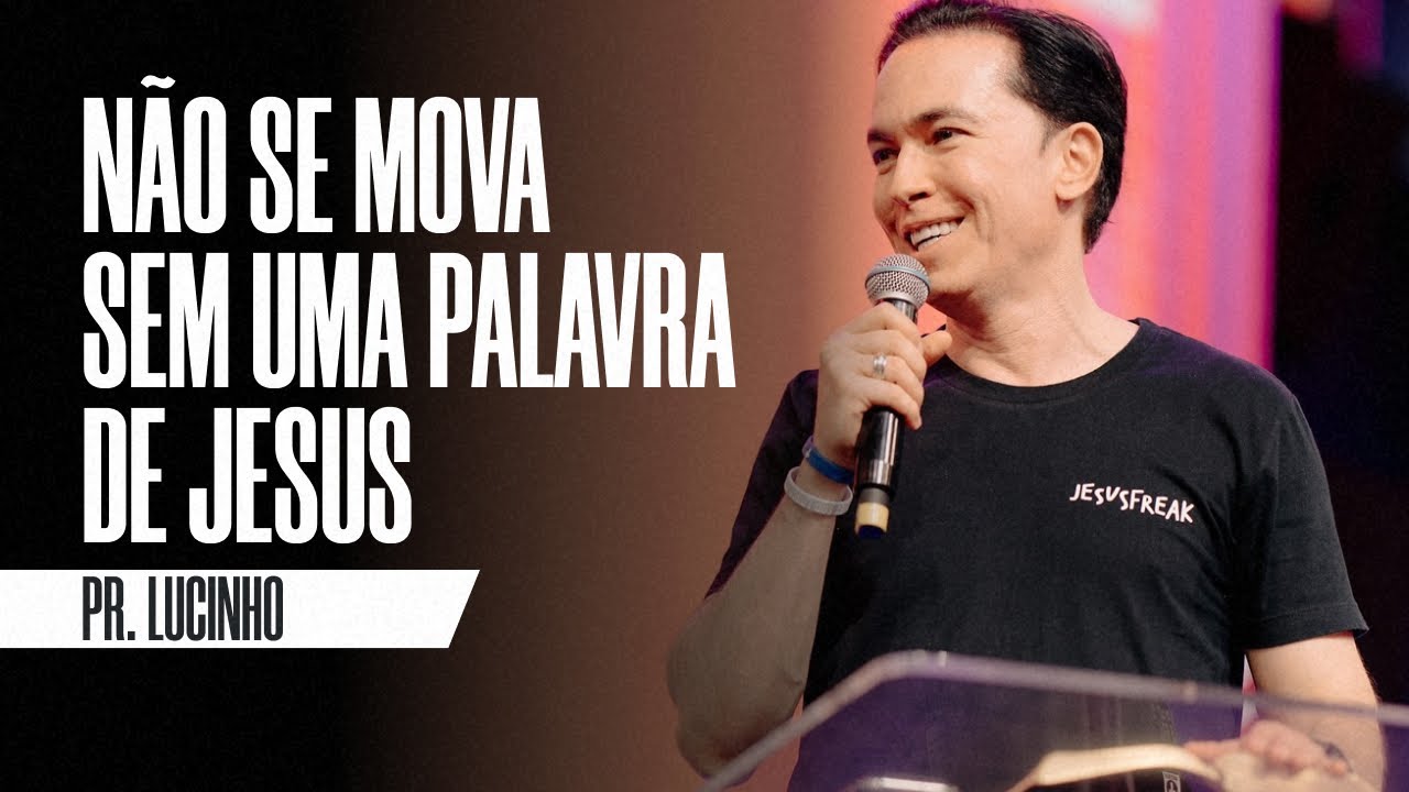 Não se mova sem uma palavra de Jesus | Pr. Lucinho Barreto