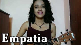 Empatia - Priscilla Alcântara (Cover Ukulele) Naah Neres