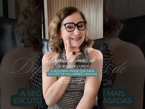 A segunda frase que mais escuto de mulheres casadas #relacionamento #relaciomento #vidaconjugal