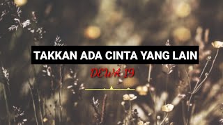 DEWA 19 -TAKKAN ADA CINTA YG LAIN | LIRIK  (cover by eva celia) ,best cover