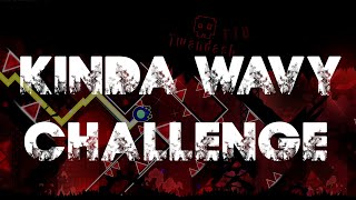 Kinda Wavy Challenge By: Twandash (me) [SHOWCASE] (top 100 challenge?)