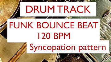 Drum Track Funk Bounce Beat 120 BPM Syncopation pattern Loop