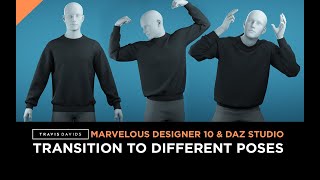 Marvelous Designer 10 And Daz Studio - 3 Methods To Transition Between Different Static Poses