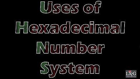 Uses of Hexadecimal Number System in Urdu/Hindi| Computer Science | IGSCE | O Level