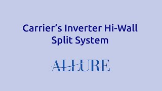 Carrier's Allure Inverter Hi-Wall Split System