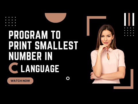 write a program to print the smallest number in C language .