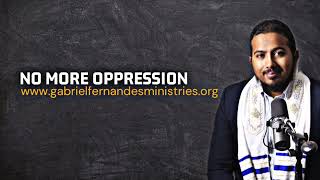 BE COMPLETELY SET FREE FROM OPPRESSION, POWERFUL PRAYERS BY EVANGELIST GABRIEL FERNANDES