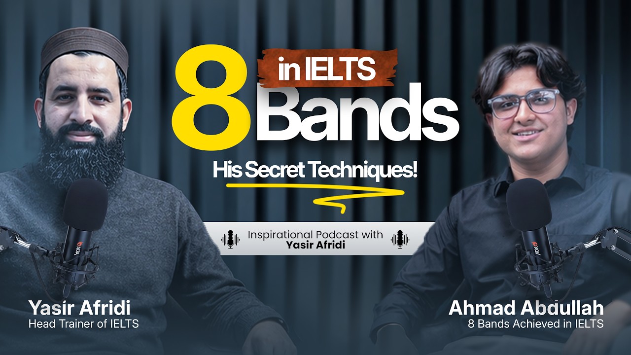 How He Scored 8 Bands in IELTS | Secret Techniques Revealed | Yasir Afridi Podcast
