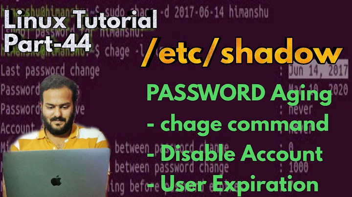 Linux Tutorial 44 -: /etc/shadow file in linux | chage command | lock and disable accounts in linux