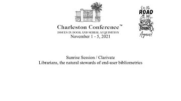 Sunrise Session: Clarivate  Librarians, the natural stewards of end user bibliometrics