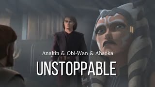 Ahsoka, Anakin & Obi-Wan || Unstoppable