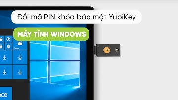 Đổi mã PIN khóa bảo mật YubiKey không cần tải ứng dụng - Gu Công Nghệ
