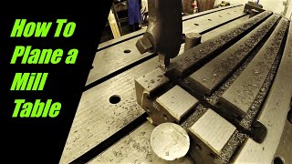 How To Plane a Bridgeport Mill Table: Part 1