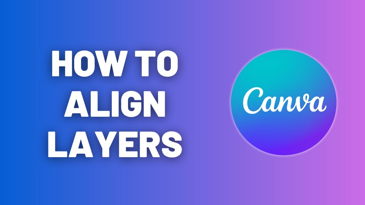 How to Align Layers in Canva - YouTube