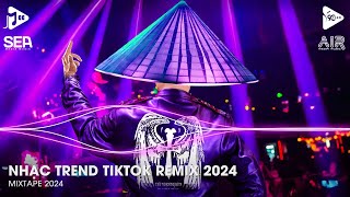 Nhạc Trend Tiktok Remix 2024 - Top 20 Bài Hát Hot Nhất Trên TikTok - BXH Nhạc Trẻ Remix Mới Nhất