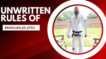 The UNWRITTEN RULES of BRAZILIAN JIU JITSU