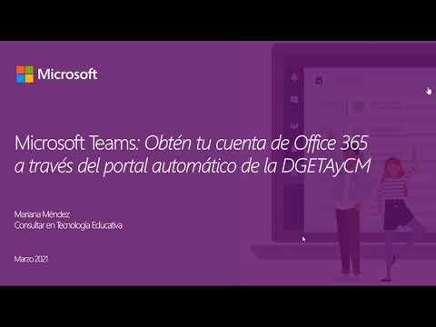 Microsoft Teams: Obtén tu cuenta Office 365 a través del portal automático de DGETAyCM  /Sesión 02