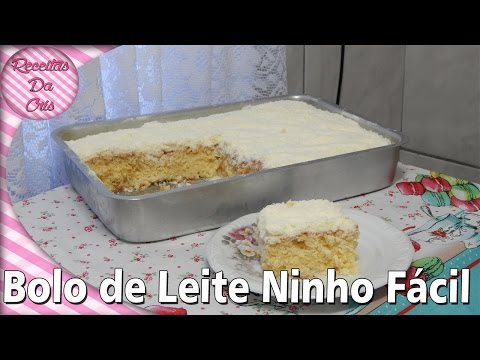 BOLO DE LEITE NINHO MAIS FÁCIL DO MUNDO | RECEITAS DA CRIS