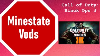 Minestate Vods (May 13th 2024) Black ops 3 Zombies