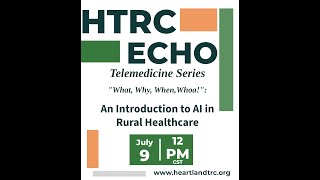 HTRC Telemedicine ECHO: Introduction to AI in Rural Healthcare