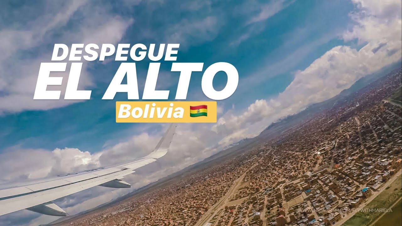 DESPEGUE DESDE LA PAZ, BOLIVIA Aeropuerto Internacional El Alto 🛫