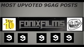 10 MOST UPVOTED POSTS IN 9GAG (THAT STILL EXIST)