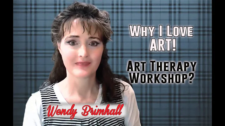 Why I Love Art-- Art Therapy Workshop