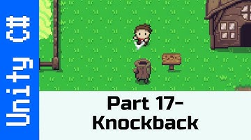 Part 17 - Knockback: Make a game like Zelda using Unity and C#