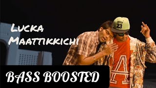 Lucka Maattikkichi BASS BOOSTED | VSOP | Arya, D.Imman