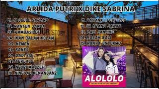 ARLIDA PUTRI FT. DIKE SABRINA 'ALOLOLO SAYANG' FULL ALBUM 2023