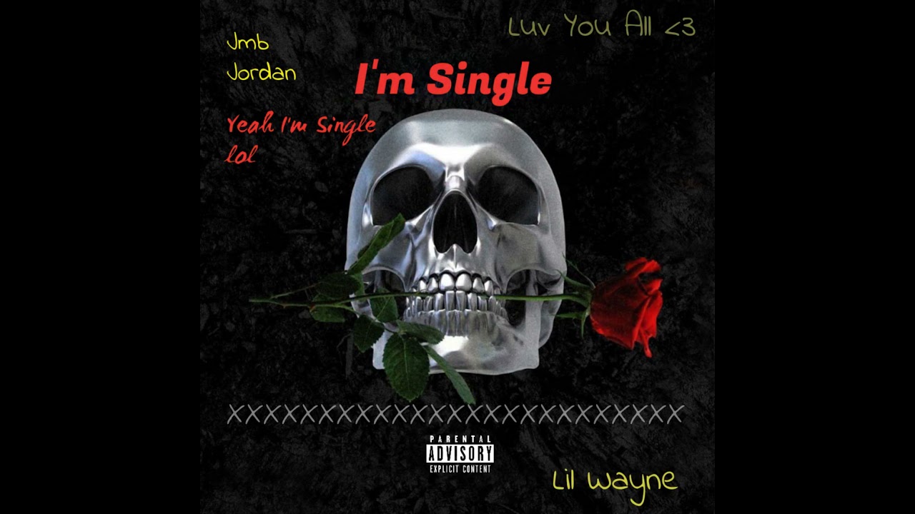 Watch I'm Single - Jmb Jordan X Lil Wayne on YouTube Watch I'm Single - Jmb Jordan X Lil Wayne on YouTube