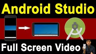 How to Enable Full Screen Video and Prevent Reload on Screen Rotation in Android Studio