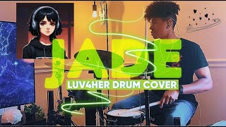 luv4her - Jade (drum cover)