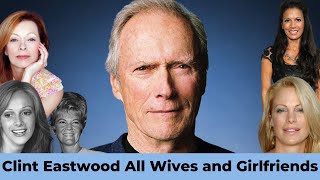 Clint Eastwood Wives, Girlfriends, And Dating History | Clint Eastwood