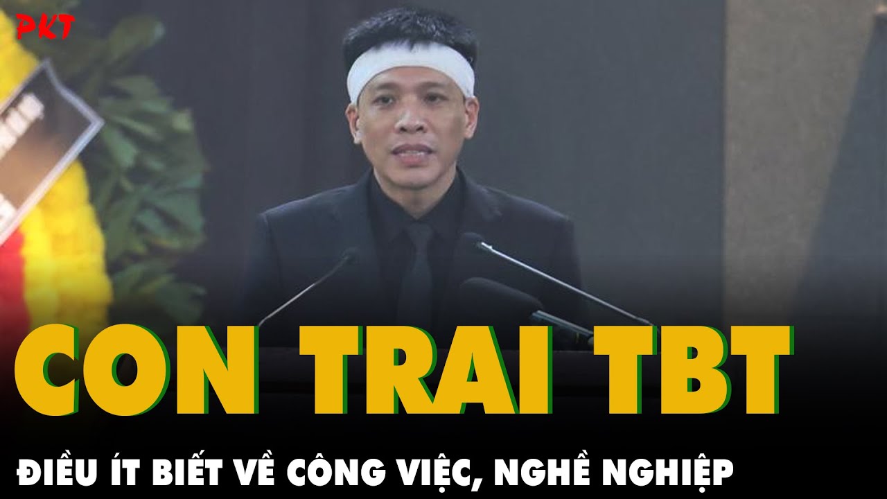 Con trai Tổng Bí thư Nguyễn Phú Trọng là ai, CUỘC SỐNG KÍN TIẾNG thế nào, ĐANG LÀM CÔNG VIỆC GÌ?