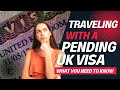 Travel while UK Visa Application Pending | UK Visa Update 2023