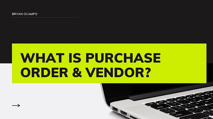 WHAT IS PURCHASE ORDER AND VENDOR DEFINITION? | BRYAN OCAMPO