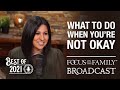 Best of 2021: What to Do When You're Not Okay - Debra Fileta