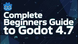 Complete Beginners Guide to Godot 4.7