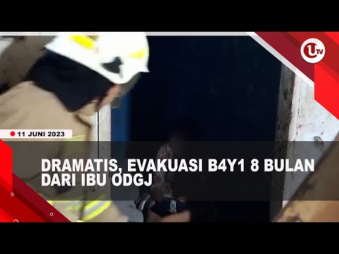 PROSES EVAKUASI B4YI 8 BULAN DARI IBUNYA PENDERITA ODGJ | U-NEWS