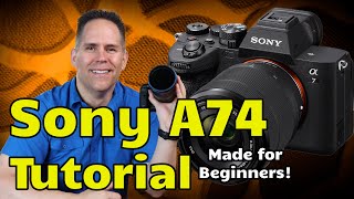 Sony A7 IV Tutorial Training Video Overview Beginners | Users Guide A74 A7IV