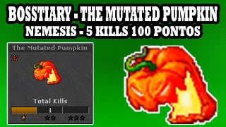 Tibia - Bosstiary Nemesis especial, The Mutated Pumpkin, 5 kills 100 pontos
