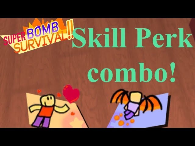 Best Skills And Perks Combos Super Bomb Survival Roblox Youtube - made some skill concepts for super bomb survival b roblox