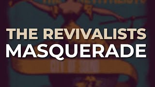 Watch Revivalists Masquerade video