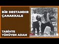 Tarihte Yürüyen Adam | Bir Destandır Çanakkale | 2. Bölüm | 20 Nisan  2019