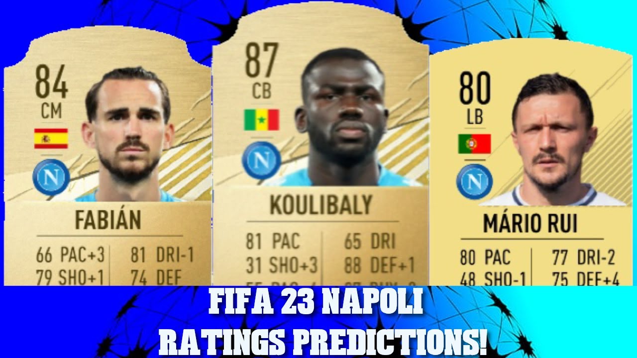 FIFA 23 NAPOLI RATINGS PREDICTIONS FT. 🇸🇳 KOULIBALY, 🇪🇸 FABIAN AND 🇵🇹  RUI - YouTube