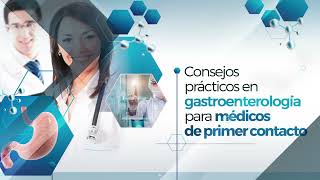 “Consejos prácticos en gastroenterología para médicos de primer contacto”