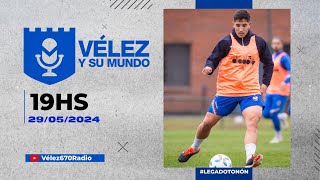 VÉLEZ YA PIENSA EN ATLÉTICO TUCUMÁN | VÉLEZ Y SU MUNDO 29/05/2024